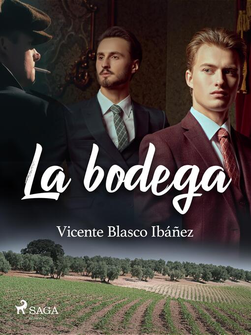 Title details for La bodega by Vicente Blasco Ibañez - Wait list